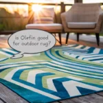 is olefin good for outdoor rug